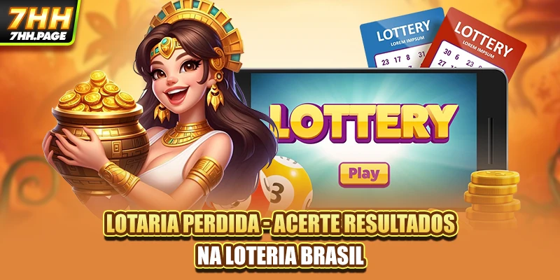 Lotaria Perdida - Acerte Resultados Na Loteria Brasil 7 Lotaria Perdida - Acerte Resultados Na Loteria Brasil
