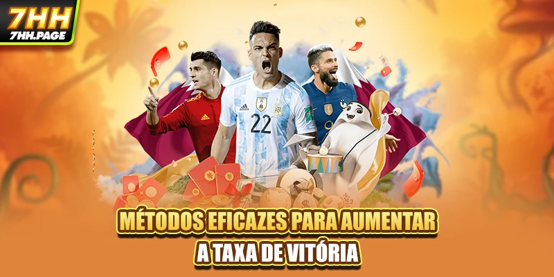 Métodos eficazes para aumentar a taxa de vitória