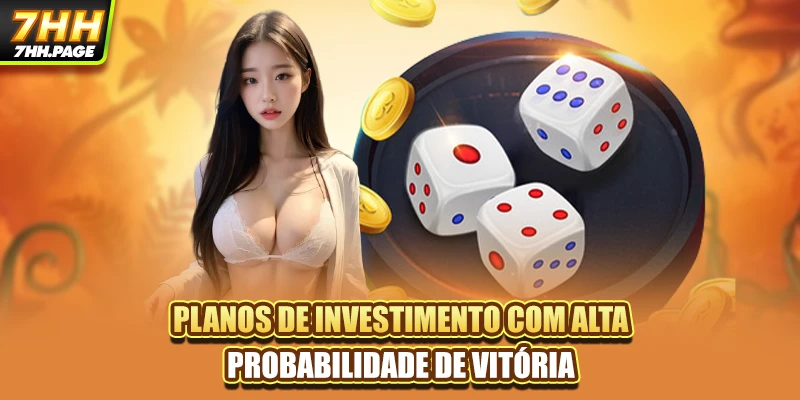 Planos de investimento com alta probabilidade de vitória