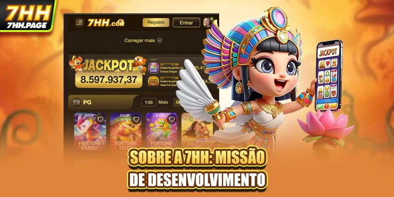 Sobre a 7HH: missão de desenvolvimento