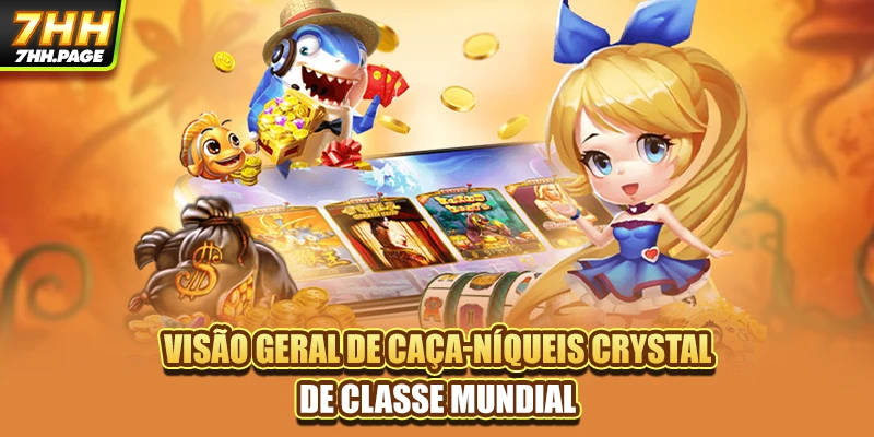 Visão geral de Caça-Níqueis Crystal de classe mundial